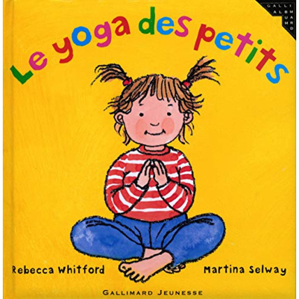 Avis Livre Le Yoga Des Petits GALLIMARD JEUNESSE 1