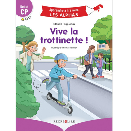 Avis Livre Vive la trottinette ! - Apprendre à lire avec Les Alphas ÉDITIONS RÉCRÉALIRE 1