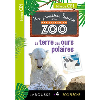 Avis Mes premières Lectures Une SAISON au ZOO - CE1 - La terre des ours polaires LAROUSSE 1