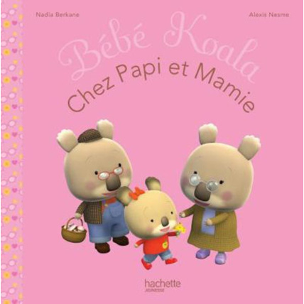 Avis Bébé Koala chez papi et mamie HACHETTE JEUNESSE 1