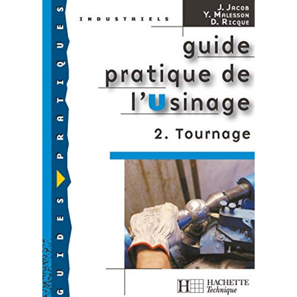 Avis Guide pratique de l'usinage, 2 Tournage - Livre élève - Ed.2006 Hachette Éducation 1