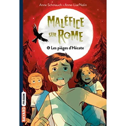 Avis Maléfice sur Rome - Tome 06 - Les pièges d'Hécate BAYARD JEUNESSE 1