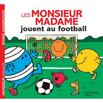 Avis Livre Les Monsieur Madame jouent au foot HACHETTE JEUNESSE 1