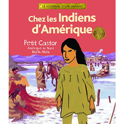 Avis Livre Chez Les Indiens D'Amérique: Petit Castor, Amérique Du Nord, 1804-1806 GALLIMARD JEUNESSE 1