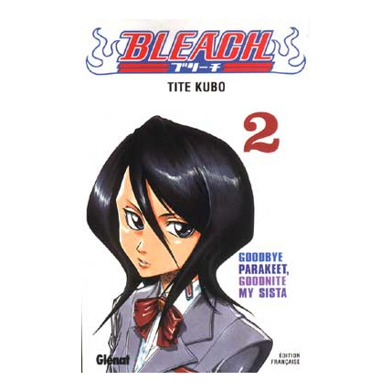 Avis Bleach - Tome 02 - Goodbye Parakeet, Goodnite my sista GLENAT 1