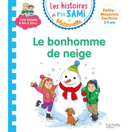 Avis Les histoires de P'tit Sami Maternelle: Le bonhomme de neige de Sami et Julie HACHETTE JEUNESSE 1