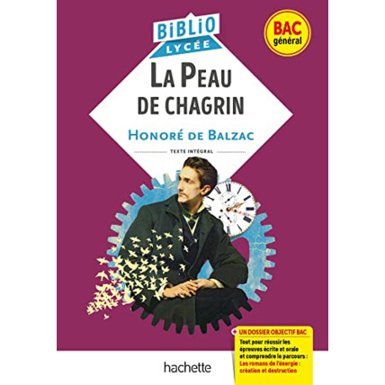Avis Bibliolycée - La Peau de chagrin, Balzac (BAC 1re générale) - BAC 2024: Parcours : Les romans de l'énergie : création et destruction Hachette Éducation 1