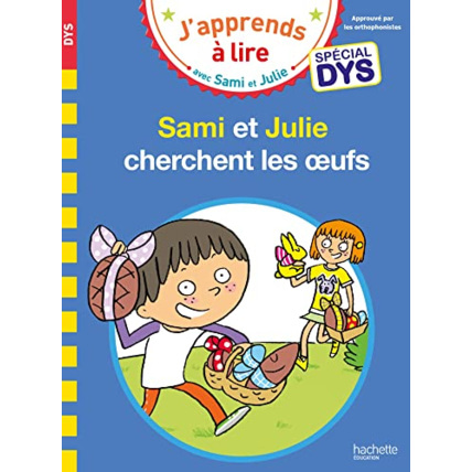 Avis Sami et Julie - Spécial DYS (dyslexie) Sami et Julie cherchent les oeufs Hachette Éducation 1