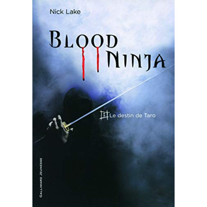 Avis Livre Blood Ninja (Tome 1-Le Destin De Taro) GALLIMARD JEUNESSE 1