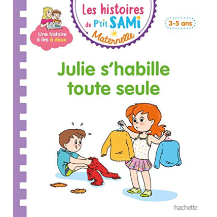 Avis Les histoires de P'tit Sami Maternelle (3-5 ans) : Julie s'habille toute seule Hachette Éducation 1