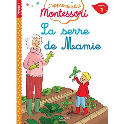 Avis La serre de mamie, niveau 1 - J'apprends à lire Montessori Hachette Éducation 1