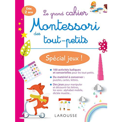 Avis Mon grand cahier Montessori des tout-petits Spécial jeux LAROUSSE 1