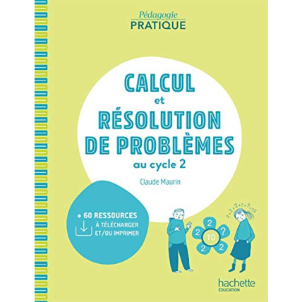 Avis Pédagogie pratique - Calcul et résolution de problèmes au cycle 2 - Ed. 2021 Hachette Éducation 1