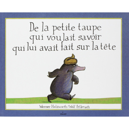 Avis Livre De la petite taupe qui voulait savoir qui lui avait fait sur la tête MILAN 1