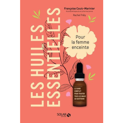Avis Livre Les huiles essentielles pour la femme enceinte EDITIONS SOLAR 1