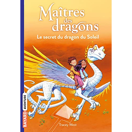 Avis Maîtres des dragons - Tome 02 - Le secret du dragon du soleil BAYARD JEUNESSE 1