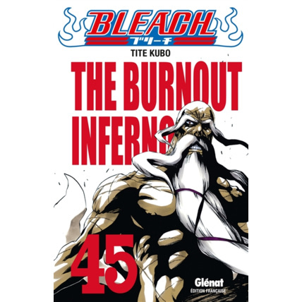 Avis Bleach - Tome 45 - The burnout inferno GLENAT 1