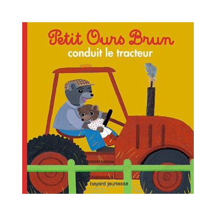 Avis Petit Ours Brun conduit le tracteur BAYARD JEUNESSE 1