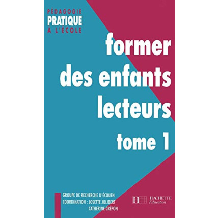 Avis Former des enfants lecteurs Tome 1 Hachette Éducation 1