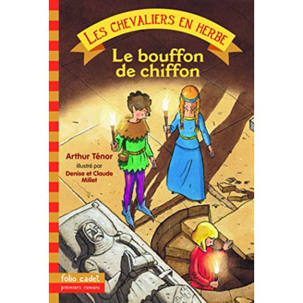 Avis Livre Les Chevaliers En Herbe - I. Le Bouffon De Chiffon - Folio Cadet Premiers Romans - Dès 8 Ans GALLIMARD JEUNESSE 1