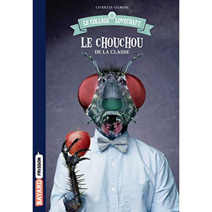 Avis Le collège Lovecraft - Tome 03 - Le chouchou de la classe BAYARD JEUNESSE 1