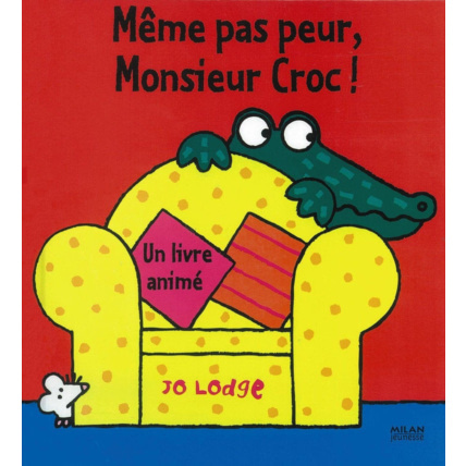 Avis Même pas peur Monsieur Croc MILAN 1
