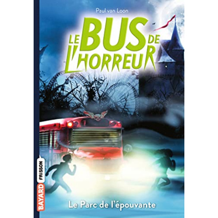 Avis Le bus de l'horreur - Tome 06 - Le Parc de l'épouvante BAYARD JEUNESSE 1