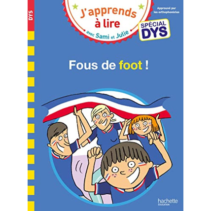 Avis Sami et Julie - Spécial DYS (dyslexie) Fous de foot ! Hachette Éducation 1