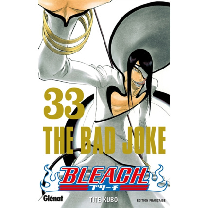 Avis Bleach - Tome 33 - The bad joke GLENAT 1