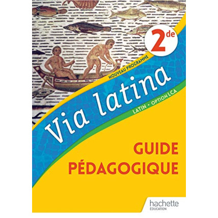 Avis Via Latina Latin Option LCA 2de - Livre du Professeur - Ed. 2020 Hachette Éducation 1
