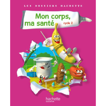 Avis Les Dossiers Hachette Sciences Cycle 2 - Mon corps, ma santé - Livre de l'élève - Ed.2011 Hachette Éducation 1