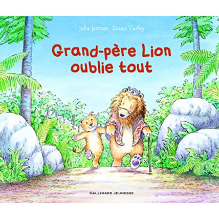 Avis Livre Grand-Pere Lion Oublie Tout - A Partir De 4 Ans GALLIMARD JEUNESSE 1