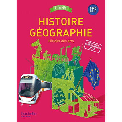 Avis Histoire-Géographie CM2 - Collection Citadelle - Livre élève - Ed. 2017 Hachette Éducation 1