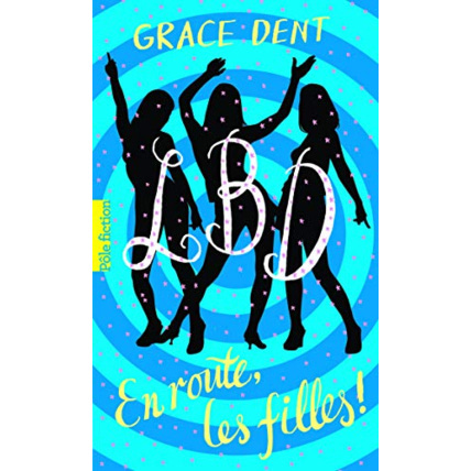 Avis Livre Lbd, 2 : Lbd : En Route, Les Filles ! GALLIMARD JEUNESSE 1