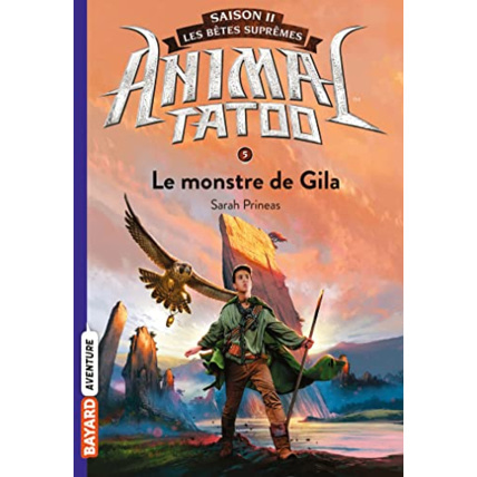 Avis Animal Tatoo saison 2 - Les bêtes suprêmes - Tome 05 - Le monstre de Gila BAYARD JEUNESSE 1