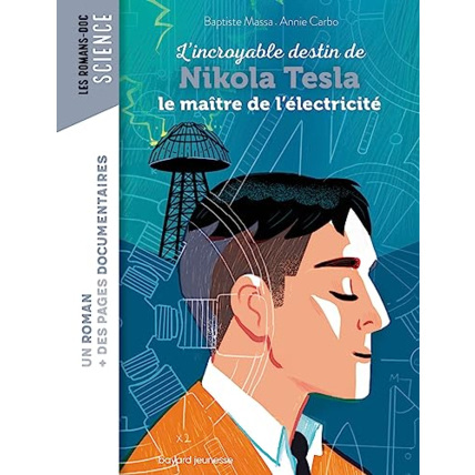 Avis Roman doc L'incroyable destin de Nikola Tesla - le maître de l'électricité BAYARD JEUNESSE 1