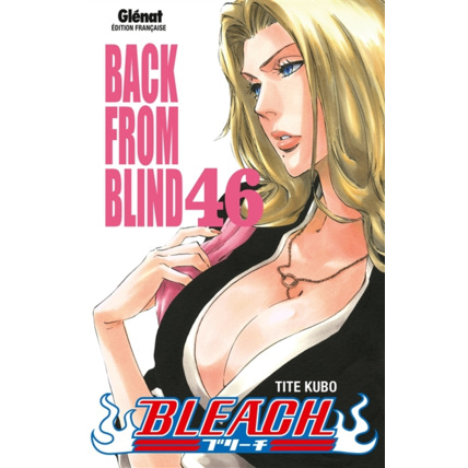 Avis Bleach - Tome 46 - Back from blind GLENAT 1