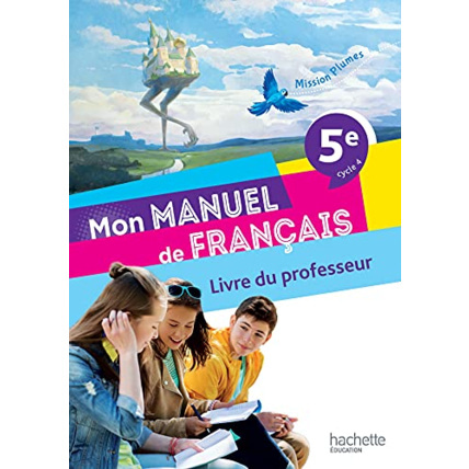 Avis Mission Plumes : Mon manuel de français 5e - Livre du professeur - Ed. 2021 Hachette Éducation 1