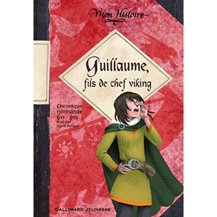 Avis Livre Guillaume, Fils De Chef Viking: Chronique Normande, 911-912 GALLIMARD JEUNESSE 1