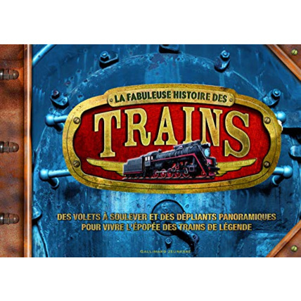 Avis Livre La Fabuleuse Histoire Des Trains - De 8 À 12 Ans GALLIMARD JEUNESSE 1