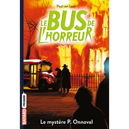 Avis Le bus de l'horreur - Tome 4,5 - Le mystère P. Onnoval BAYARD JEUNESSE 1