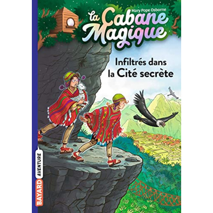 Avis La Cabane Magique - Tome 55 - Infiltrés dans la Cité secrète BAYARD JEUNESSE 1