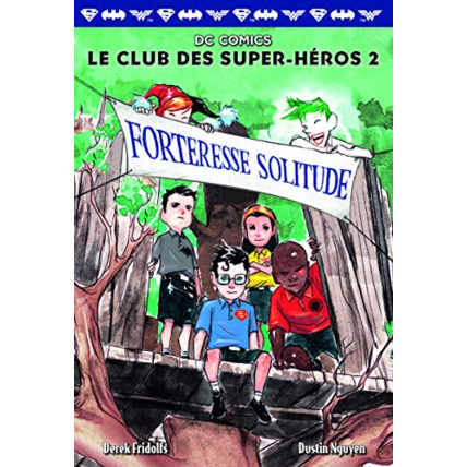 Avis Livre Le Club Des Super-Héros, 2 : Forteresse Solitude GALLIMARD JEUNESSE 1