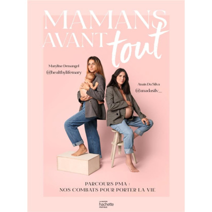 Avis Livre Mamans Avant Tout : Parcours Pma : Nos Combats Pour Porter La Vie HACHETTE PRATIQUE 1