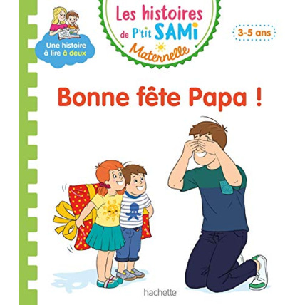 Avis Les histoires de P'tit Sami Maternelle (3-5 ans) : Bonne fête papa ! Hachette Éducation 1