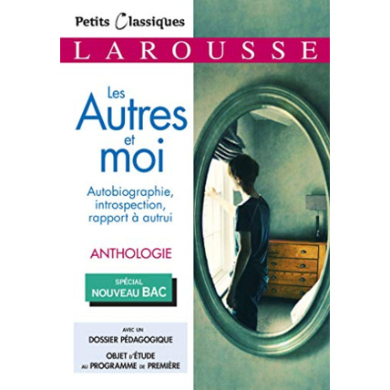 Avis La recherche de soi : Les Autres et moi - Anthologie BAC LAROUSSE 1