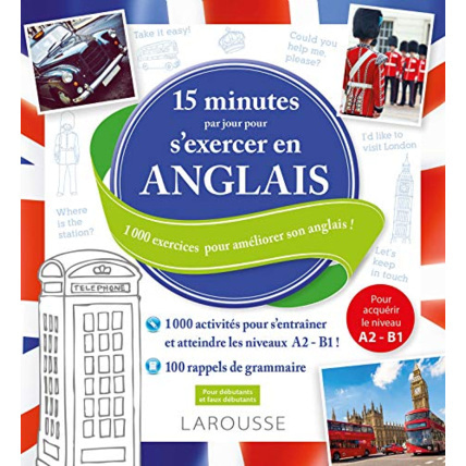 Avis 15 minutes par jour pour s'exercer en anglais LAROUSSE 1