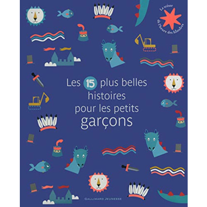 Avis Livre Les 15 Plus Belles Histoires Pour Les Petits Garçons - De 3 À 7 Ans GALLIMARD JEUNESSE 1