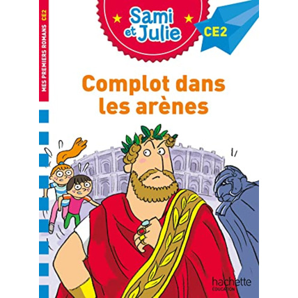 Avis Sami et Julie Roman CE2 - Complot dans les arènes Hachette Éducation 1