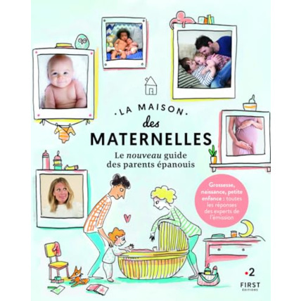Avis La Maison des maternelles - Le nouveau guide des parents épanouis FIRST EDITIONS 1